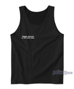 Happy And Sad At The Same Time Tank Top for Unisex