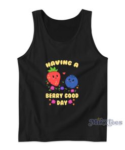 Having A Berry Good Day Tank Top
