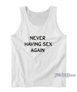 Having Sex Again Tank Top