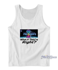 Heaven’s Gate What If They Are Right Tank Top Heaven’s Gate What If They Are Right Tank Top