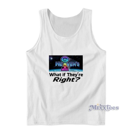 Heaven’s Gate What If They Are Right Tank Top