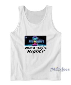 Heaven’s Gate What If They Are Right Tank Top