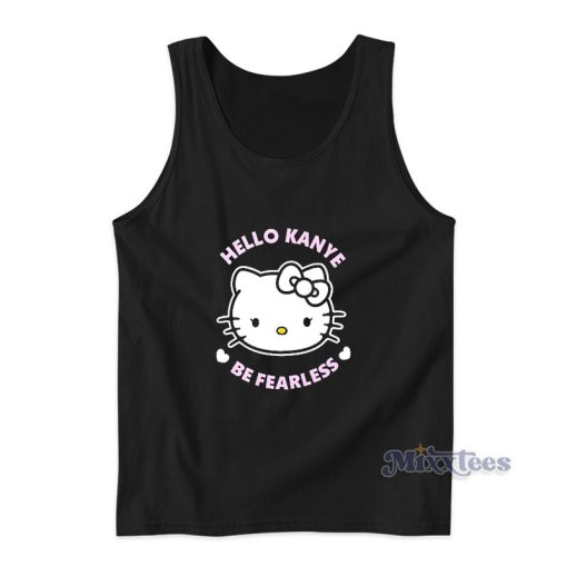 Hello Kanye Be Fearless Kanye West Hello Kitty Tank Top