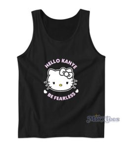 Hello Kanye Be Fearless Kanye West Hello Kitty Tank Top