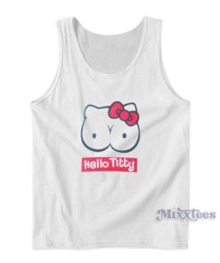 Hello Titty Funny Hello Kitty Tank Top For Unisex