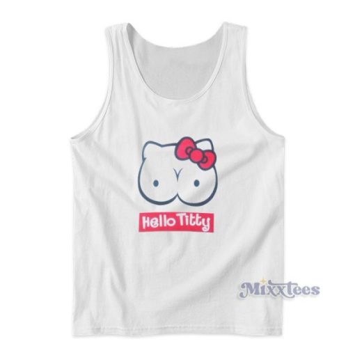 Hello Titty Funny Hello Kitty Tank Top For Unisex