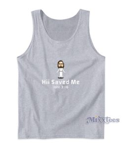 Hii Saved Me John 316 Tank Top Hii Saved Me John 316 Tank Top