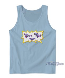 Hoes Mad Tank Top For Unisex Hoes Mad Tank Top For Unisex