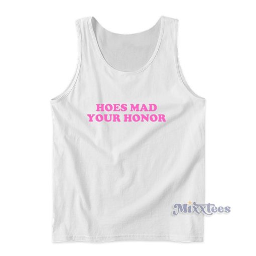 Hoes Mad Your Honor Tank Top