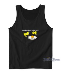 Holy Crap Pete Is That You Dark Tank Top Holy Crap Pete Is That You Dark Tank Top