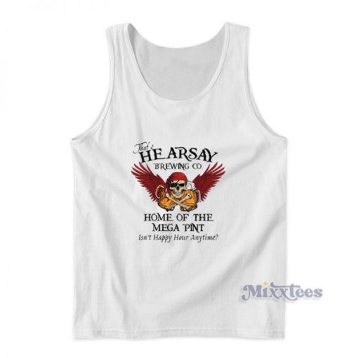 Home Of The Mega Pint That’s Hearsay Brewing Co Tank Top