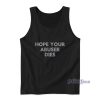 Hope Your Abuser Dies Tank Top For Unisex