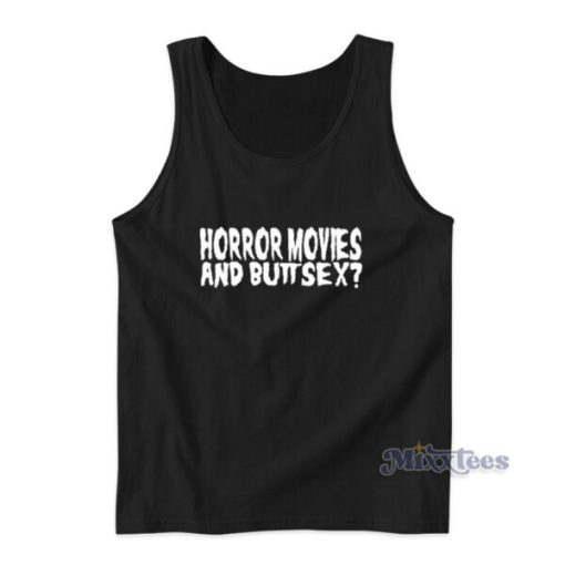 Horror Movies And Butt Sex Tank Top