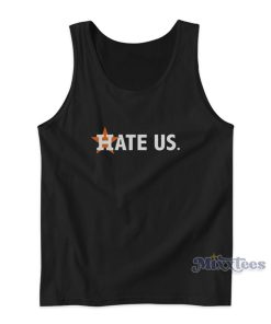 Houston Astros Hate US Tank Top For Unisex Houston Astros Hate US Tank Top For Unisex