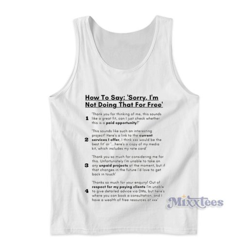 How To Say Sorry Im Not Doing That For Free Tank Top