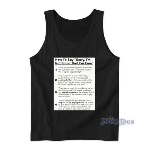 How To Say Sorry Im Not Doing That For Free Tank Top