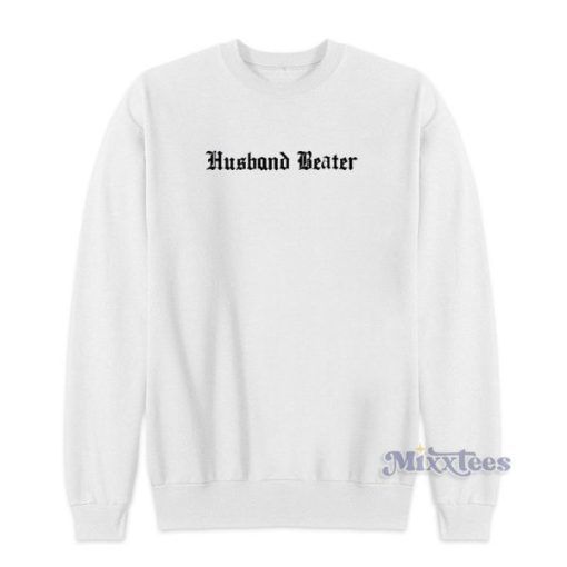 Husband Beater Sweatshirt for Unisex