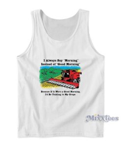 I’d Be Tending To My Crops Tank Top For Unisex