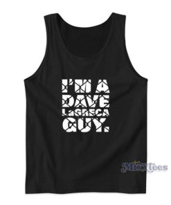 I’m A Dave LaGreca Guy Tank Top for Unisex
