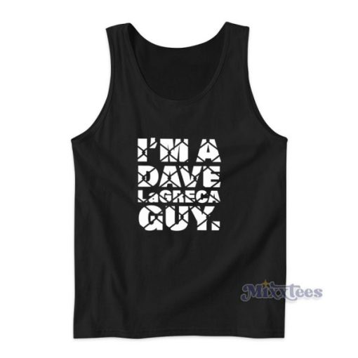 I’m A Dave LaGreca Guy Tank Top for Unisex