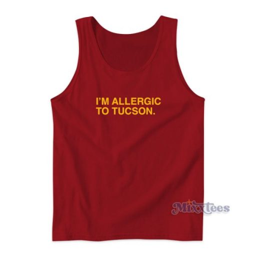 I’m Allergic To Tucson Tank Top for Unisex