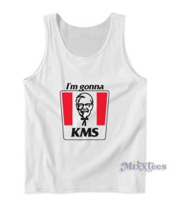 I’m Gonna KMS Tank Top For Unisex