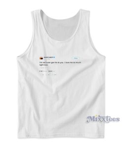 I’m Not Even Gon Lie To You Kanye West Tweets Tank Top for Unisex