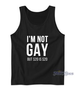 I’m Not Gay But 20 Is 20 Tank Top for Unisex I’m Not Gay But 20 Is 20 Tank Top for Unisex