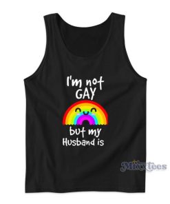 I’m Not Gay But My Husband Is Tank Top for Unisex