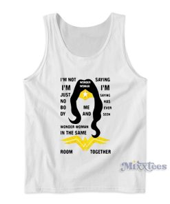 I’m Not I’m Just Nobody Wonder Woman Tank Top