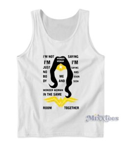I’m Not I’m Just Nobody Wonder Woman Tank Top