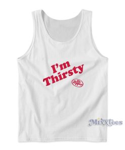 I’m Thirsty Dr.Pepper Tank Top for Unisex