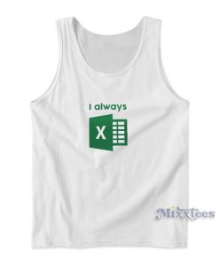 I Always Excel Tank Top for Unisex