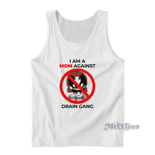 I Am A Mom Against Drain Gang Tank Top