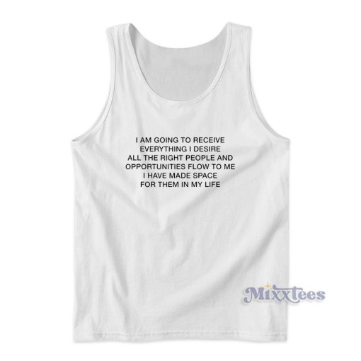 I Am Going To Receive Everything I Desire Tank Top