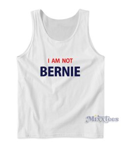I Am Not Bernie Tank Top for Unisex I Am Not Bernie Tank Top for Unisex