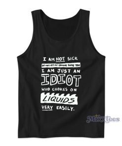I Am Not Sick Do Not Let My Cough Scare You Tank Top I Am Not Sick Do Not Let My Cough Scare You Tank Top