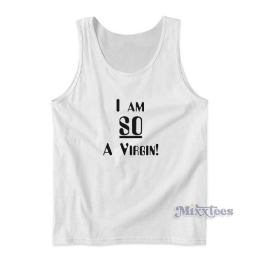 I Am So A Virgin Tank Top for Unisex