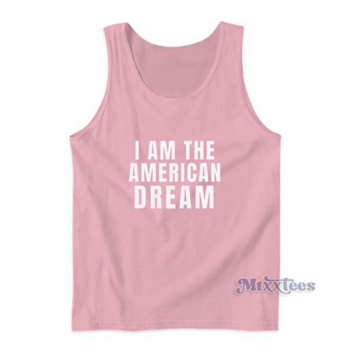 I Am The American Dream Tank Top For Unisex