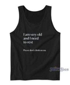I Am Very Old And I Need To Rest Tank Top for Unisex
