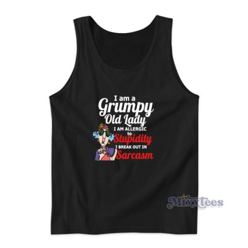 I Am a Grumpy Old Lady I Am Allergic To Stupidity Tank Top