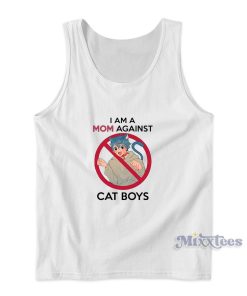 I Am a Mom Against Cat Boys Tank Top for Unisex I Am a Mom Against Cat Boys Tank Top for Unisex
