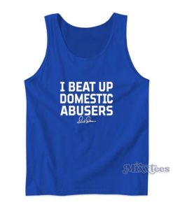 I Beat Up Domestic Abusers Derek Brunson Tank Top