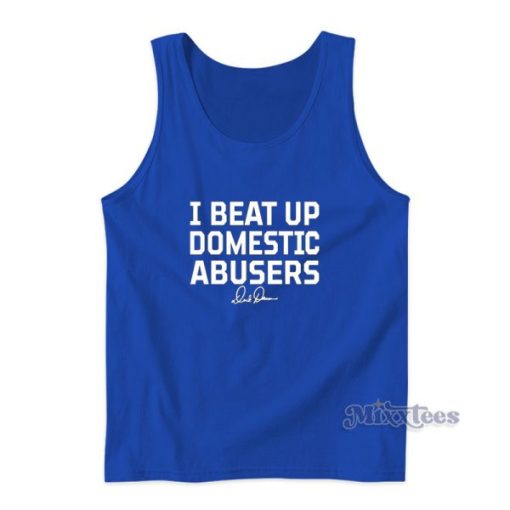 I Beat Up Domestic Abusers Derek Brunson Tank Top