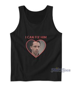 I Can Fix Him Succession Kendall Roy Tank Top I Can Fix Him Succession Kendall Roy Tank Top