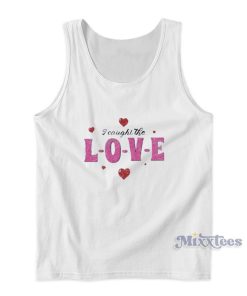 I Caught The Love Tank Top I Caught The Love Tank Top