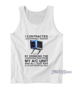 I Contracted Legionnaires Disease Tank Top For Unisex I Contracted Legionnaires Disease Tank Top For Unisex
