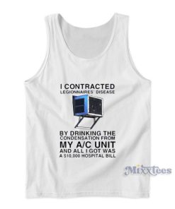 I Contracted Legionnaires Disease Tank Top For Unisex