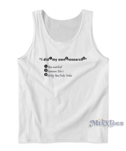 I Did My Own Research Shitty Youtube Video Tank Top for Unisex