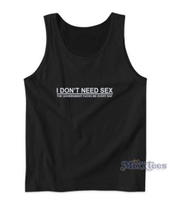I Don’t Need Sex Tank Top for Unisex